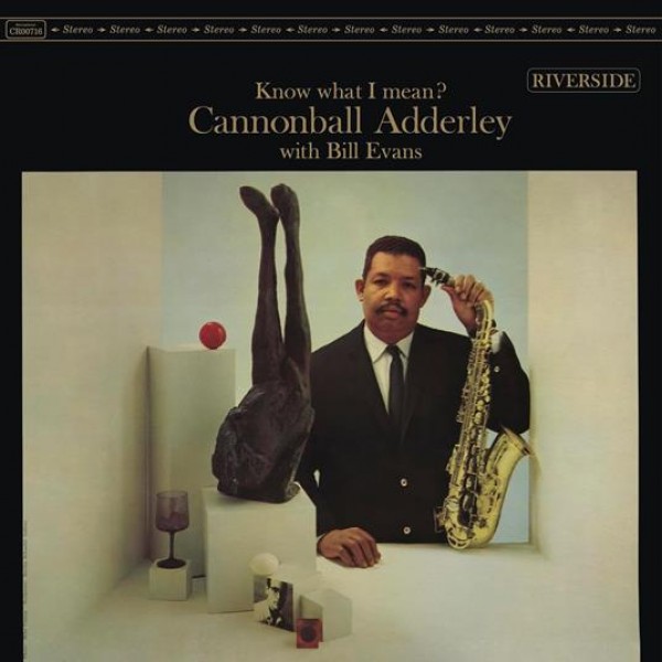ADDERLEY CANNONBALL( FEAT. BILL EVANS) - Know What I Mean? (180 Gr.)