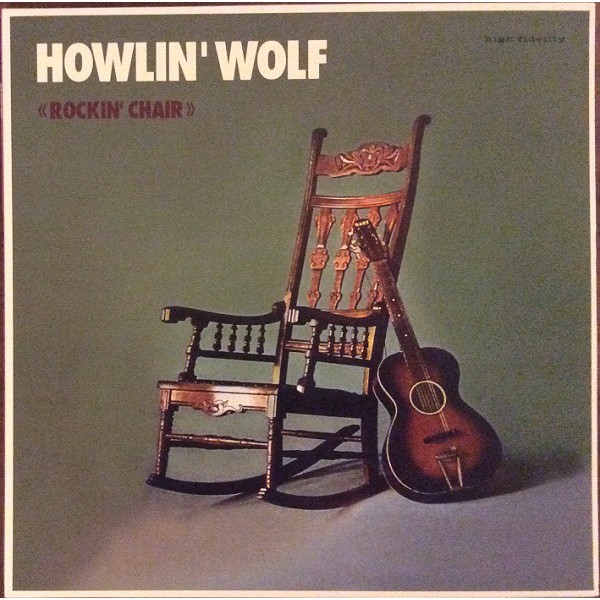 HOWLIN' WOLF - Howlin Wolf Rockin Chair (mint Vinyl)