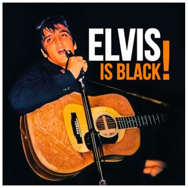 PRESLEY ELVIS - Elvis Is Black!