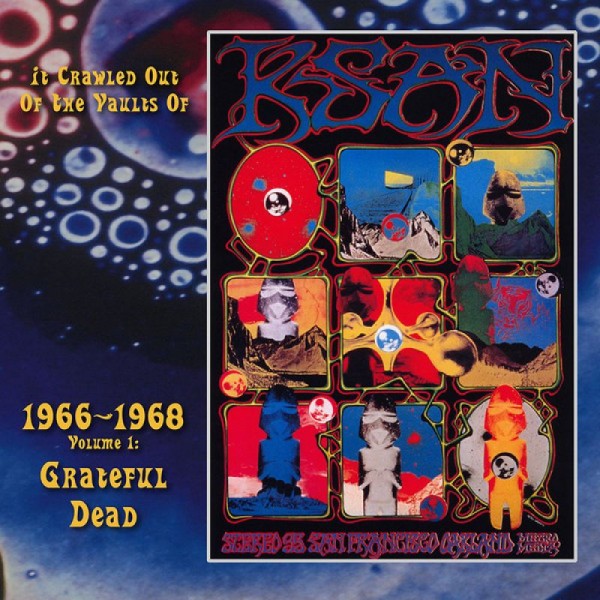 GRATEFUL DEAD - It Crawled Out Of The Vaults Of Ksan 1966-1968 Vol.1