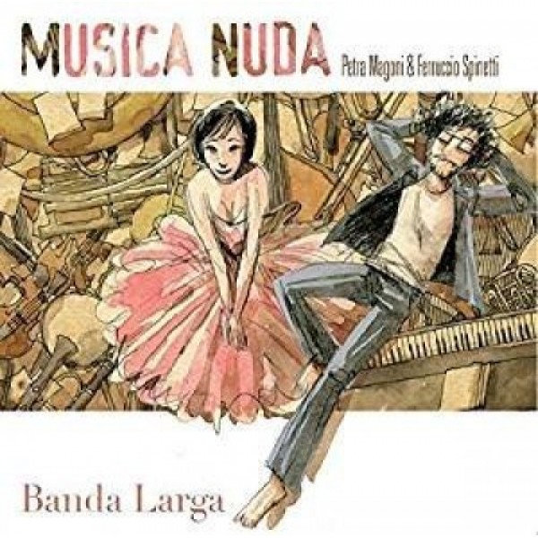 MUSICA NUDA( MAGONI PETRA & SPINETTI FERRUCCIO) - Banda Larga