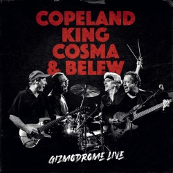 COPELAND, KING, COSM - Gizmodrome Live