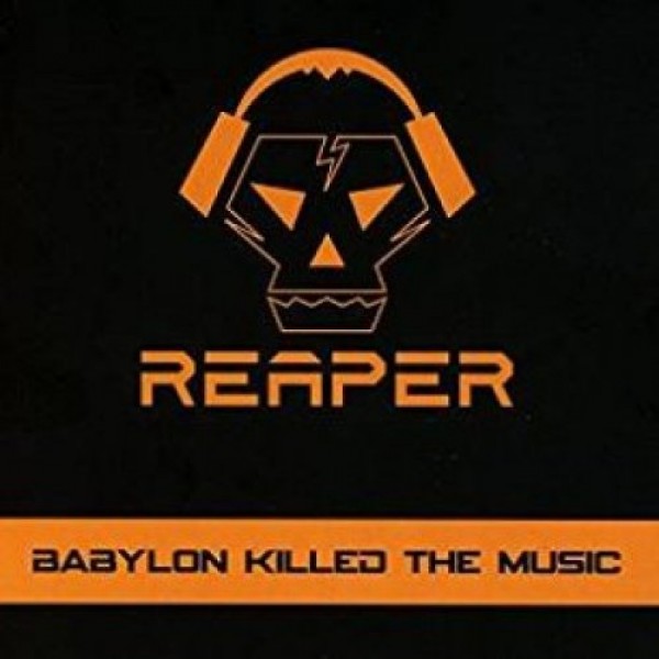 REAPER - Babylon Killed The Music
