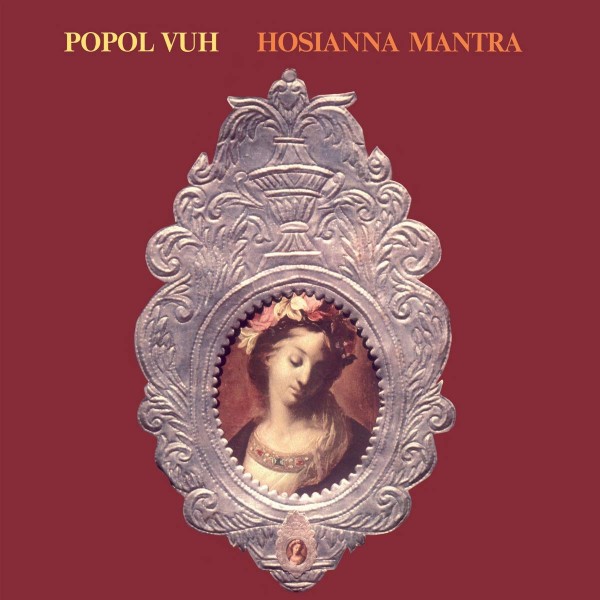 POPOL VUH - Hosianna Mantra (remaster Releases)