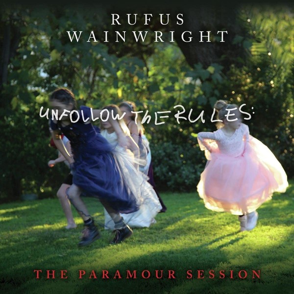 WAINWRIGHT RUFUS - Unfollow The Rules (the Paramour Session)