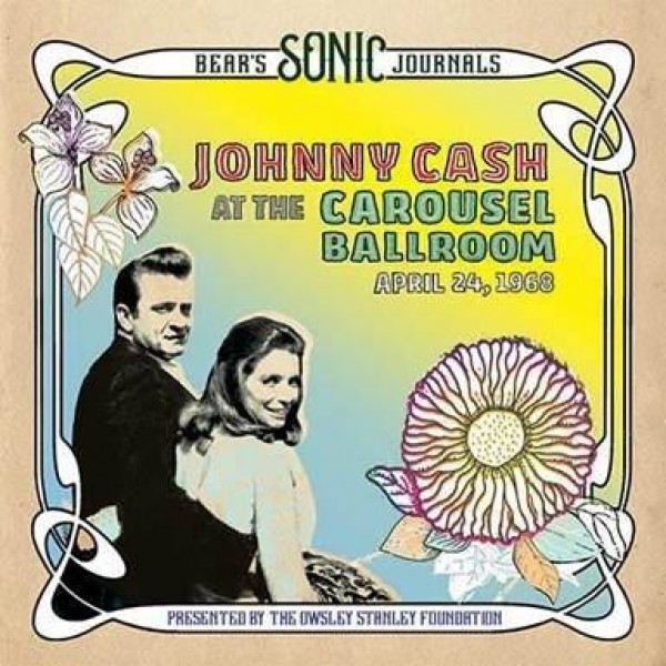 CASH JOHNNY - Bear's Sonic Journals Johnny Cash At Carousel Ballroom 1968