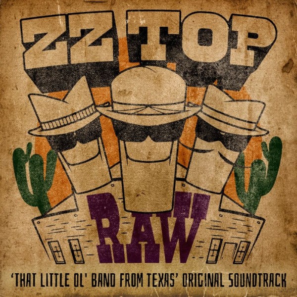 ZZ TOP - Raw ('that Little Ol' Band From Texas' Original Soundtrack)