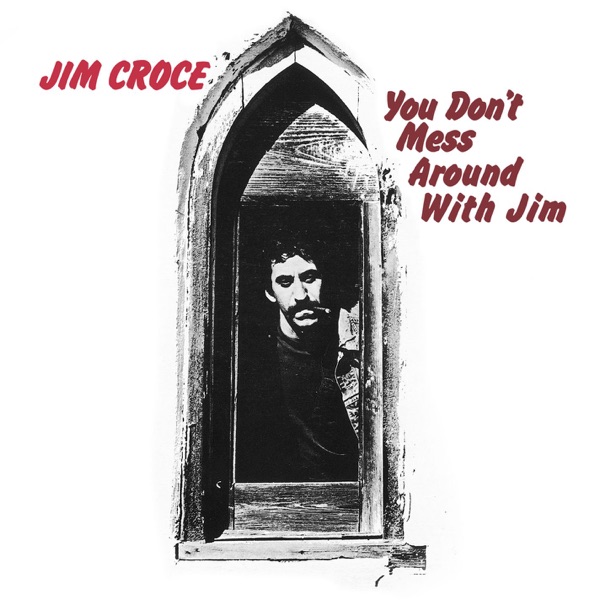 CROCE JIM - You Don't Mess Around With Jim