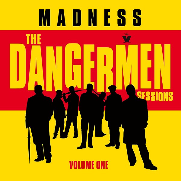 MADNESS - The Dangermen Sessions