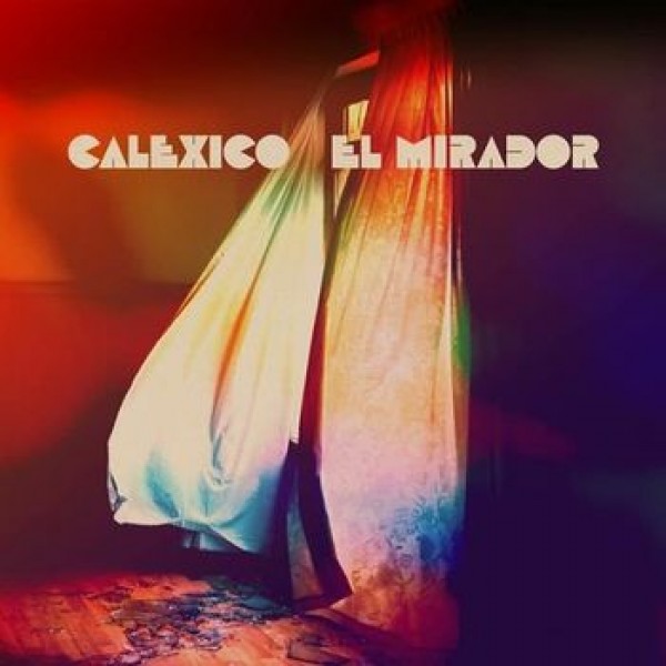 CALEXICO - El Mirador (indie Exclusive Li