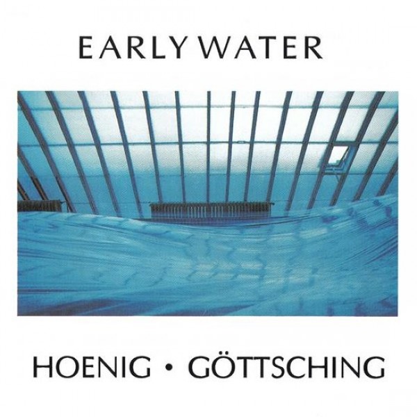 HOENIG MICHAEL & MANULE GOTTSCHING - Early Water