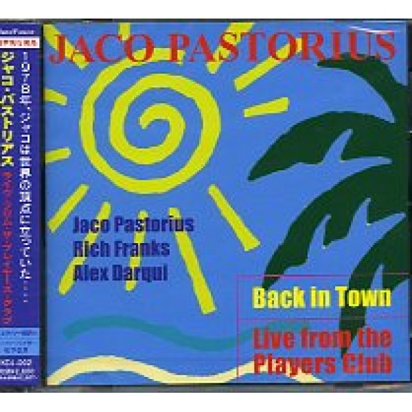 PASTORIUS JACO - Back In Town-live From The Players Club (japanese Ed.)