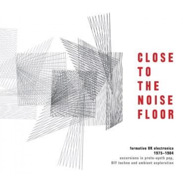 COMPILATION - Close To The Noise Floor (formative Uk Electronica 1975-1984) (box 4 Cd)
