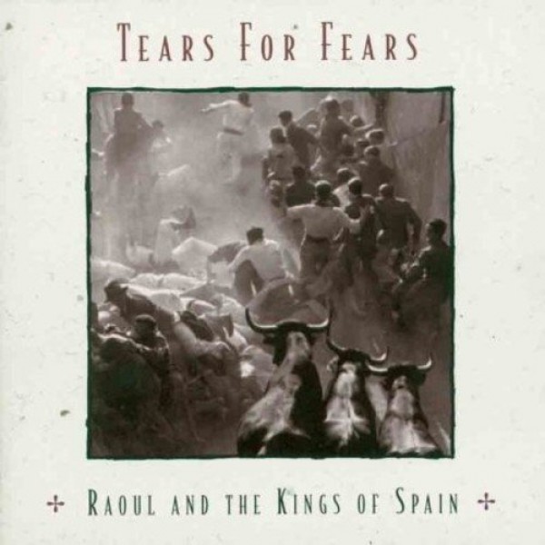 TEARS FOR FEARS - Raoul And The Kings Of Spain