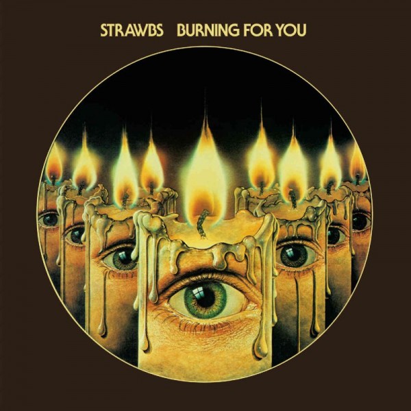 STRAWBS - Burning For You