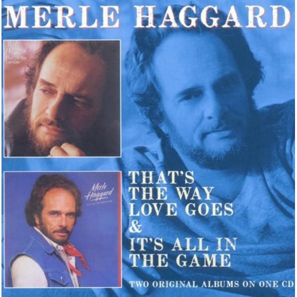 HAGGARD MERLE - That's The Way Love Goes + It's All In The Game