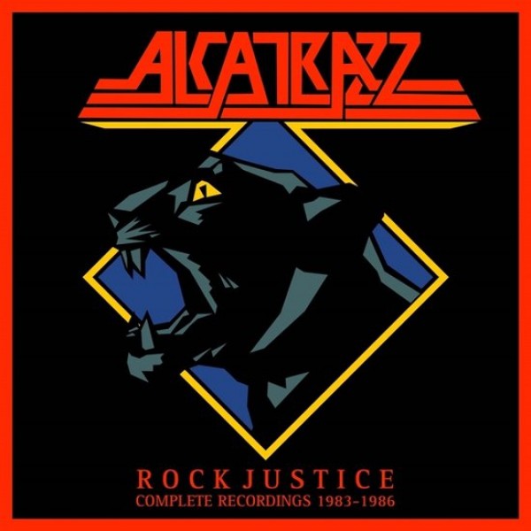 ALCATRAZZ - Rock Justice (complete Recordings 1983-1986)