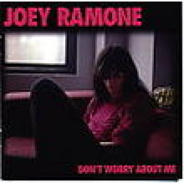 RAMONE JOEY - Don't Worry About Me