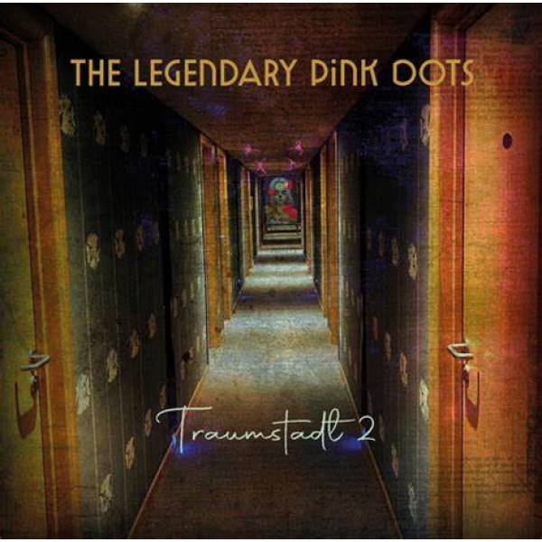 LEGENDARY PINK DOTS THE - Traumstadt 2