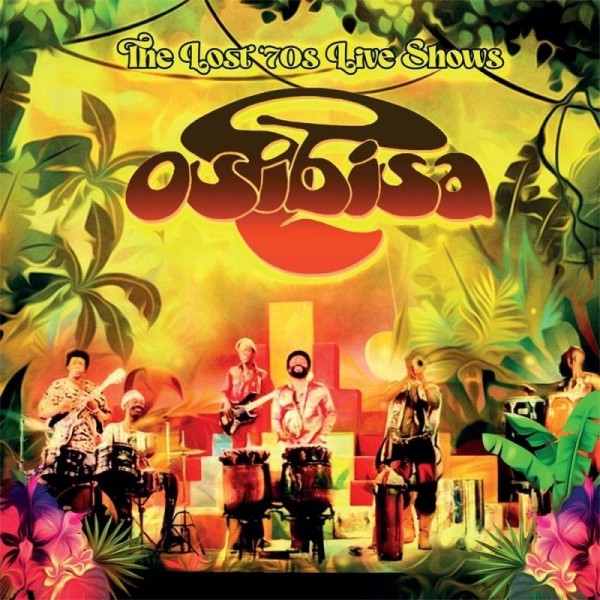 OSIBISA - The Lost '70s Live Shows