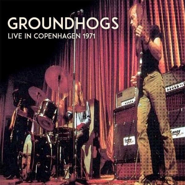 GROUNDHOGS - Live In Copenhagen