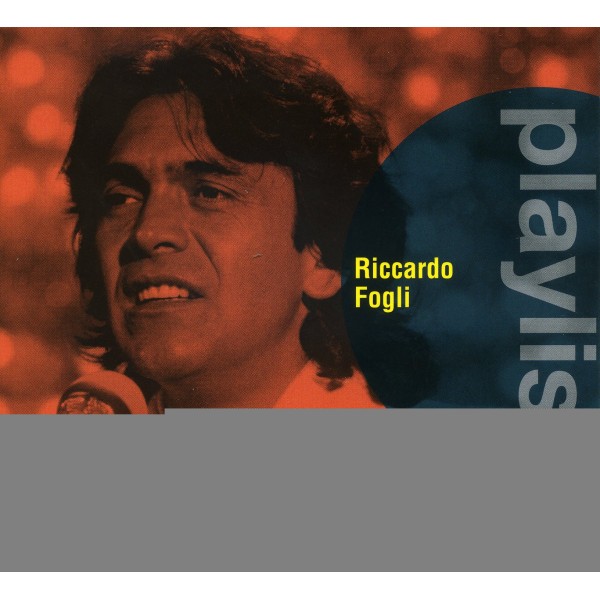 FOGLI RICCARDO - Playlist: Riccardo Fogli