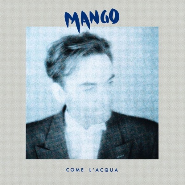 MANGO - Come L'acqua (12'' Vinyl Blue Remaster) (rsd 2022)