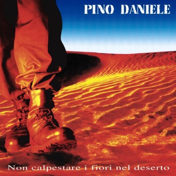 DANIELE PINO - Non Calpestare I Fiori Nel Deserto (remasterd 2018)