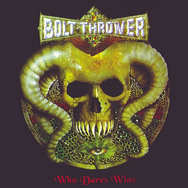BOLT THROWER - Who Dares Wins
