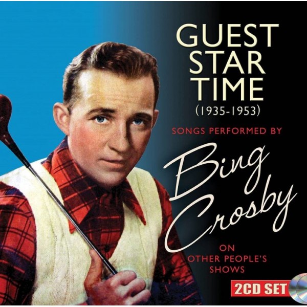 CROSBY BING - Guest Star Time (1935-1953)
