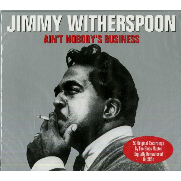 WITHERSPOON JIMMY - Ain't Nobody's Business