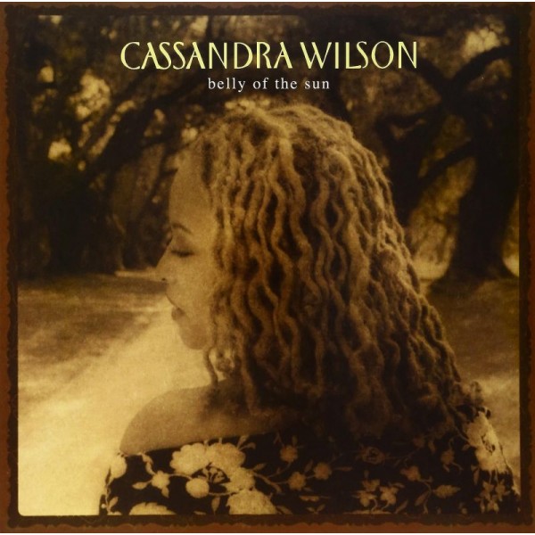 WILSON CASSANDRA - Belly Of The Sun