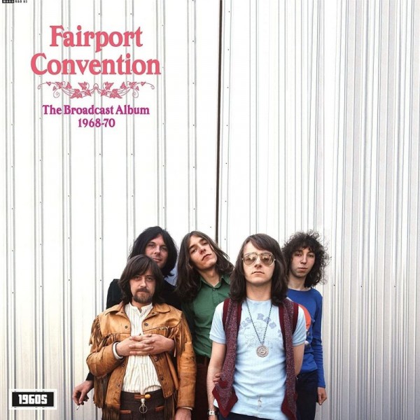 FAIRPORT CONVENTION - Broadcast Album 1968-1970