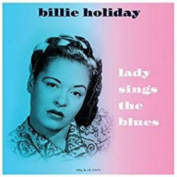 HOLIDAY BILLIE - Lady Sings The Blues  (blue Vi