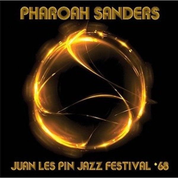 SANDERS PHAROAH - Live At Antibes Jazz Festival In Juan-les-pins July 21 1968