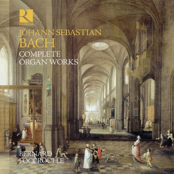 JOHANN SEBASTIAN BACH BERNARD FOCCROULLE - Bach: Complete Organ Works (box 16 Cd)