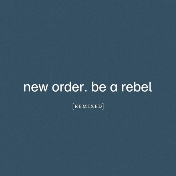 NEW ORDER - Be A Rebel (remixed) (2 X 12'')
