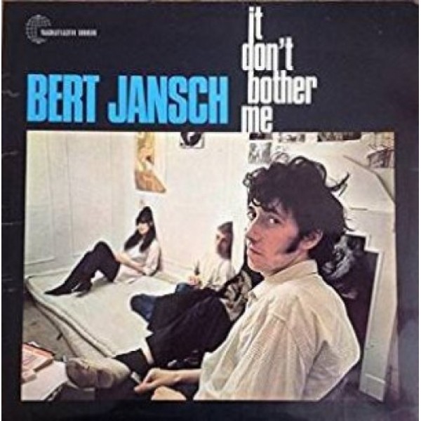 JANSCH BERT - It Don't Bother Me