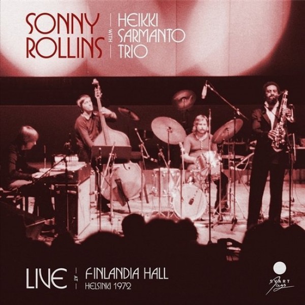 ROLLINS SONNY - Live At Finlandia Hall, Helsinki 1972