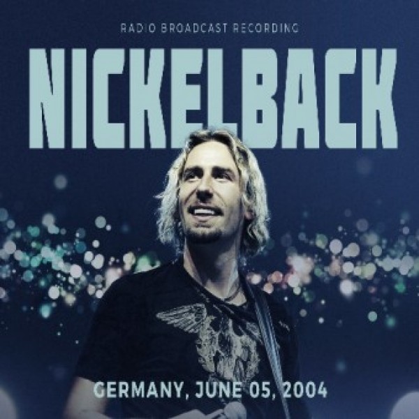NICKELBACK - Germany June 05 2004