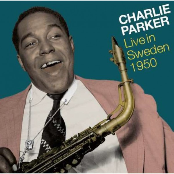 PARKER CHARLIE - Live In Sweden 1950