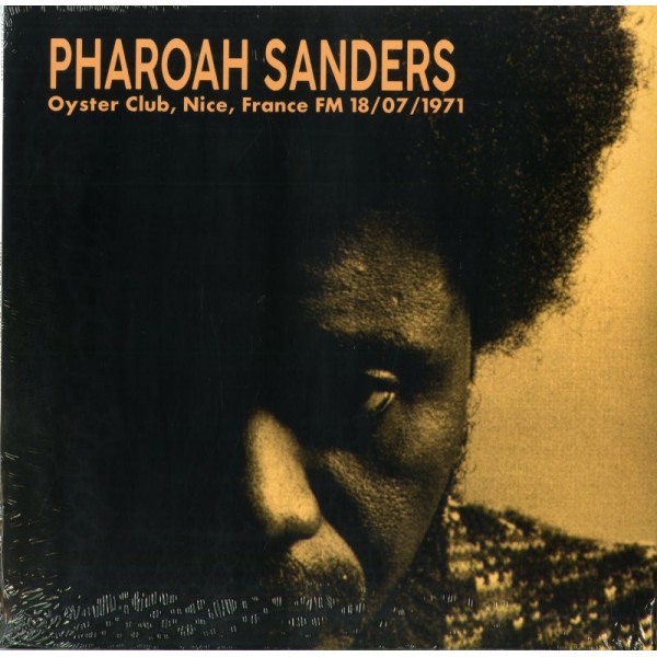 SANDERS PHAROAH - Pharoah Sanders 1971-07-18 Oyster Club, Nice, France