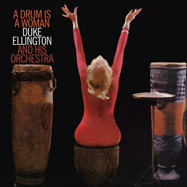 ELLINGTON DUKE AND HIS ORCHESTRA - Drum Is A Woman