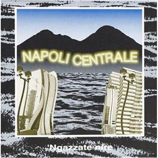 NAPOLI CENTRALE - Ngazzate Nire (deluxe Edt.)