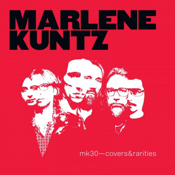 MARLENE KUNTZ - Mk30 Covers & Rarities