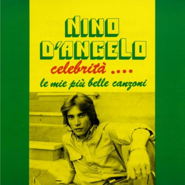D'ANGELO NINO - Celebrita'. Le Mie Piu' Belle Canzoni