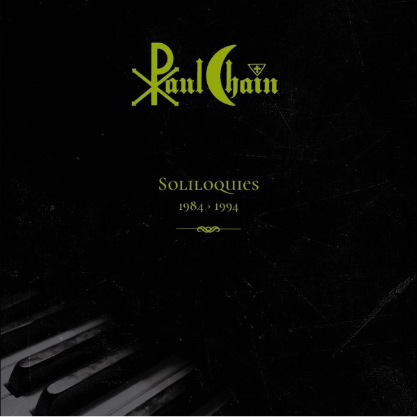 CHAIN PAUL - Soliloquies 1984-1994