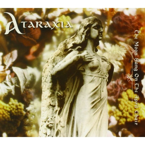 ATARAXIA - The Moon Sang On The April Chair