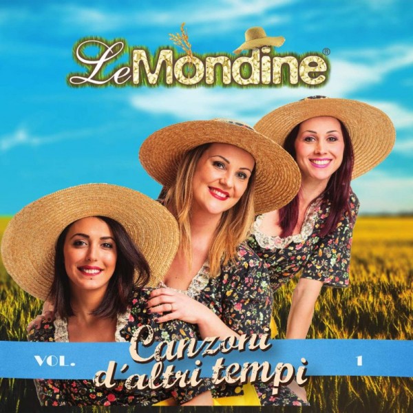 MONDINE LE - Canzoni D'altri Tempi V.1