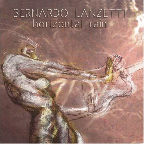 LANZETTI BERNARDO - Horizontal Rain